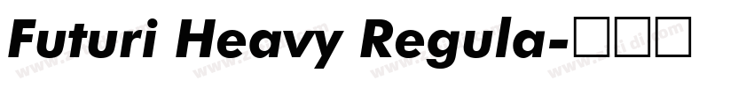 Futuri Heavy Regula字体转换